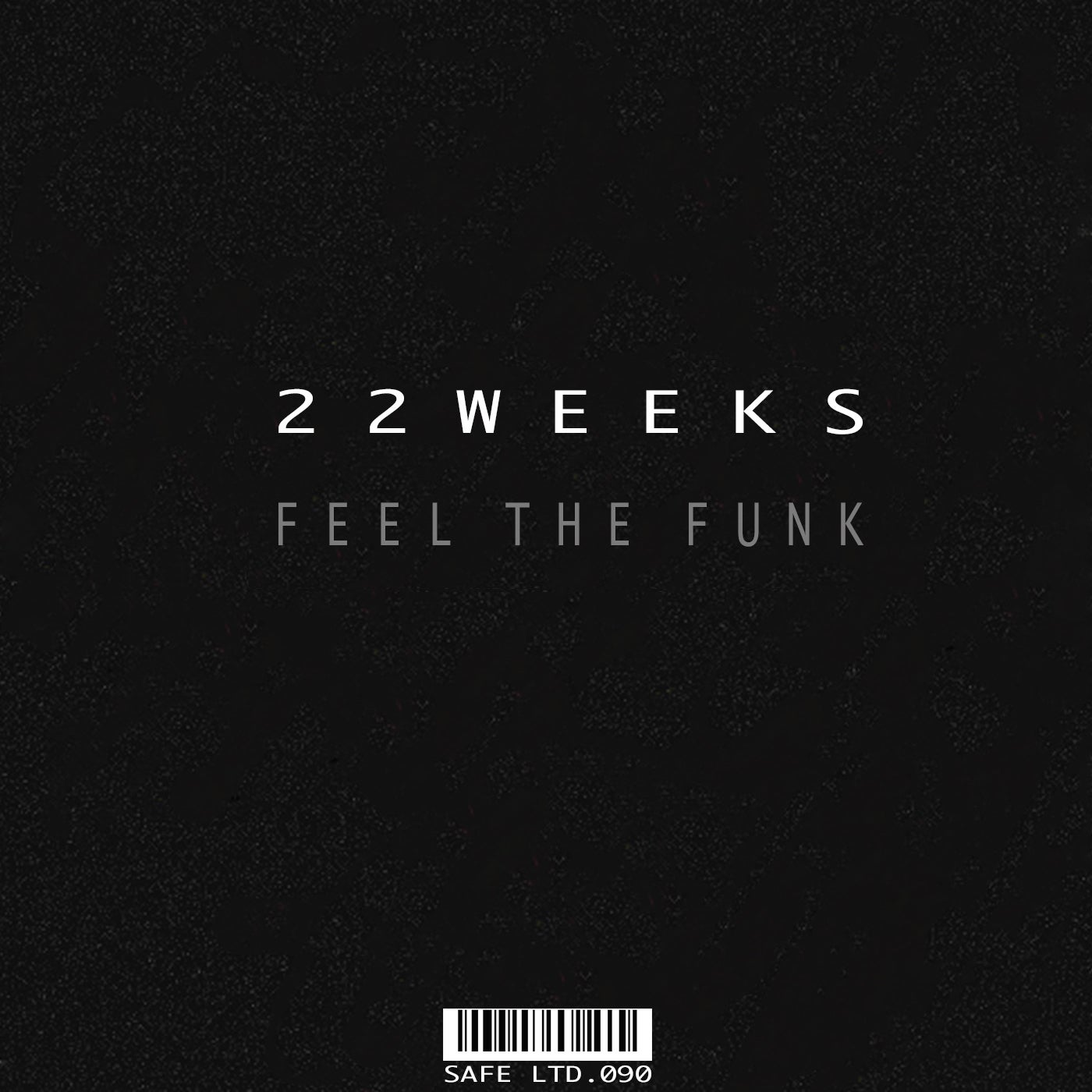 22 Weeks – Feel The Funk EP [SAFELTD090]